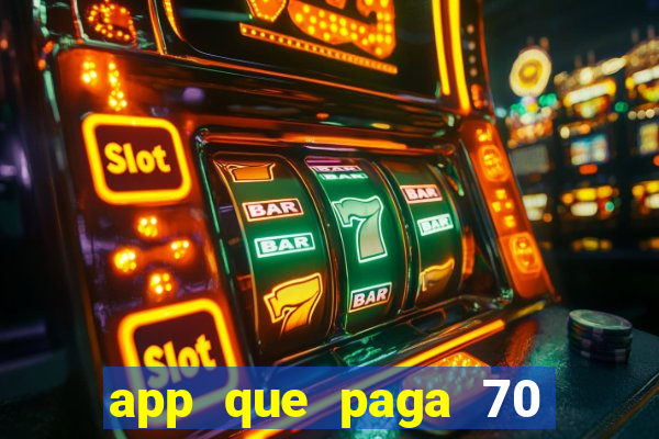 app que paga 70 reais para se cadastrar